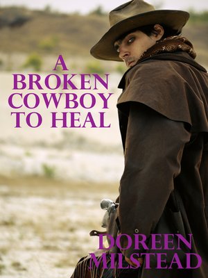 cover image of A Broken Cowboy to Heal